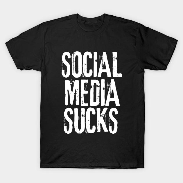 Social Media Sucks Anti Social T-Shirt by Ghost Of A Chance 
